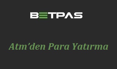 Betpas ATM’den Para Yatırma