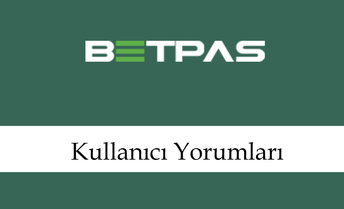 betpaskullanıcıyorumları