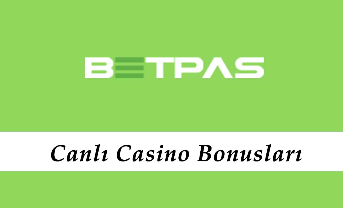 Betpas Canlı Casino Bonusları
