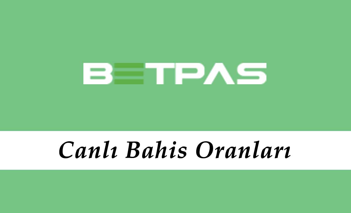 Betpas Canlı Bahis Oranları