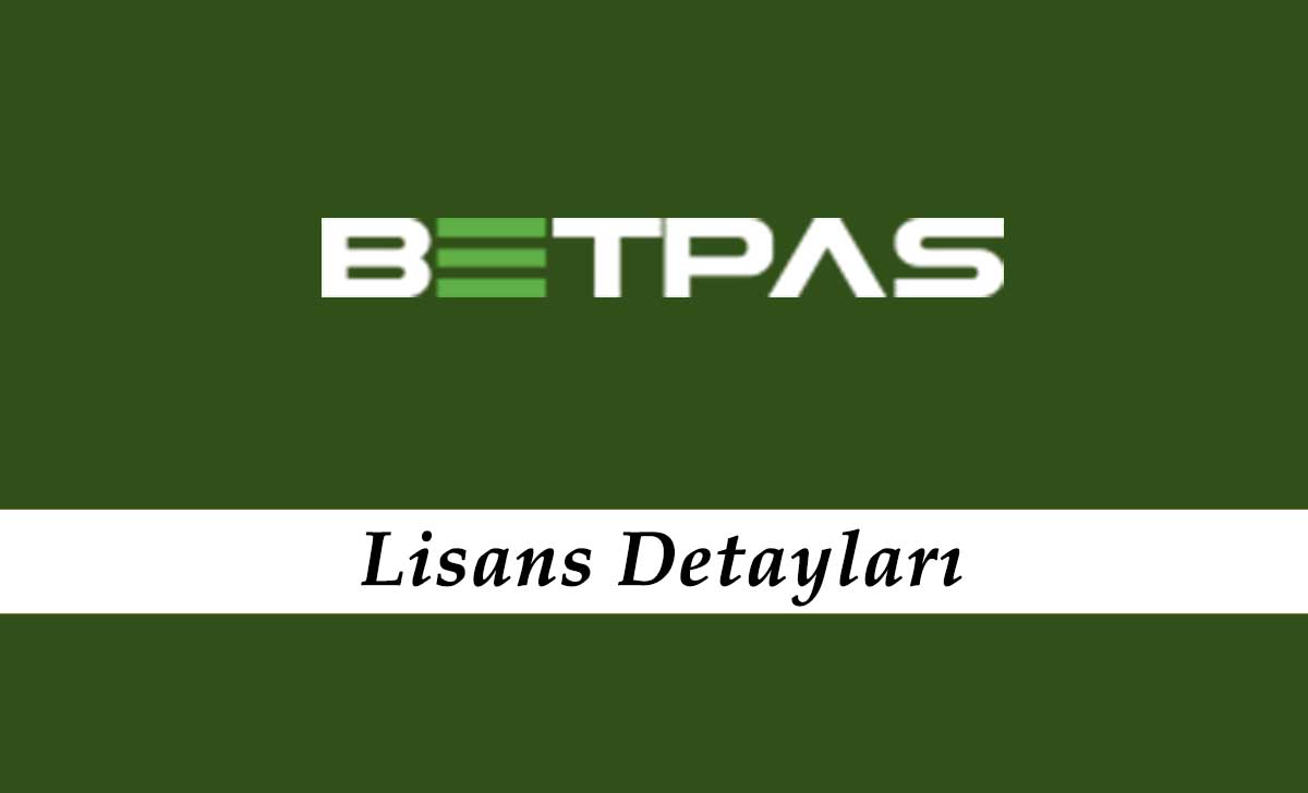 Betpas Lisans Detayları