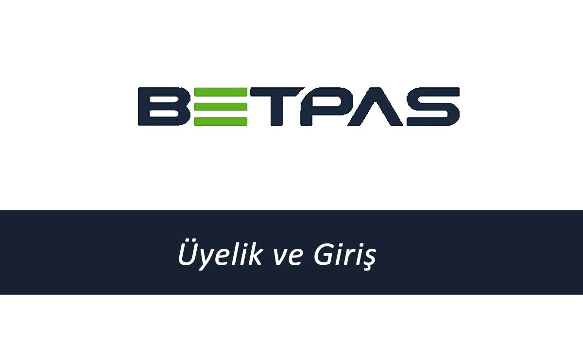 Betpas Üyelik ve Giriş