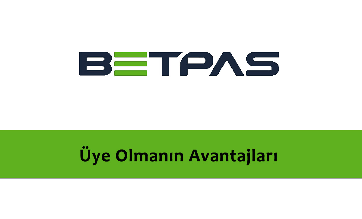 Betpas Üye Olmanın Avantajları