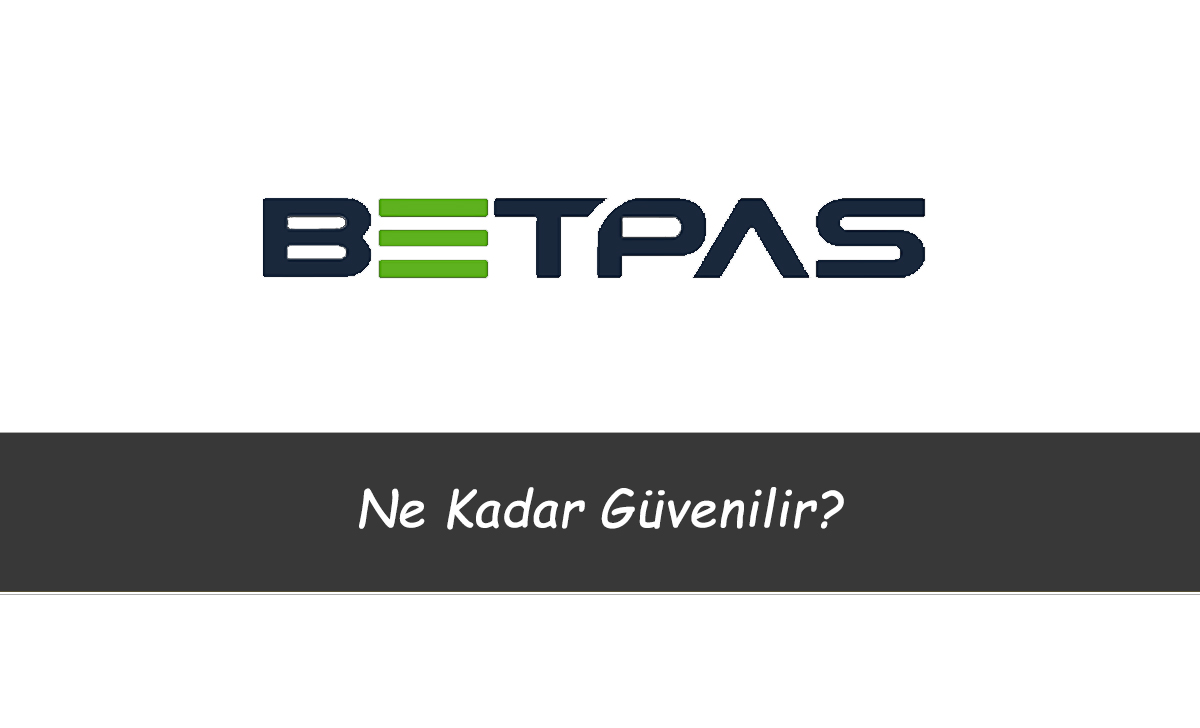 Betpas Ne Kadar Güvenilir? 