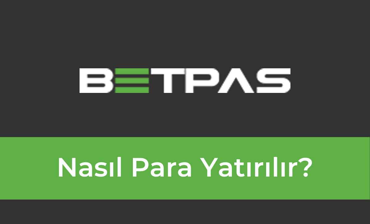 Betpas Nasıl Para Yatırılır