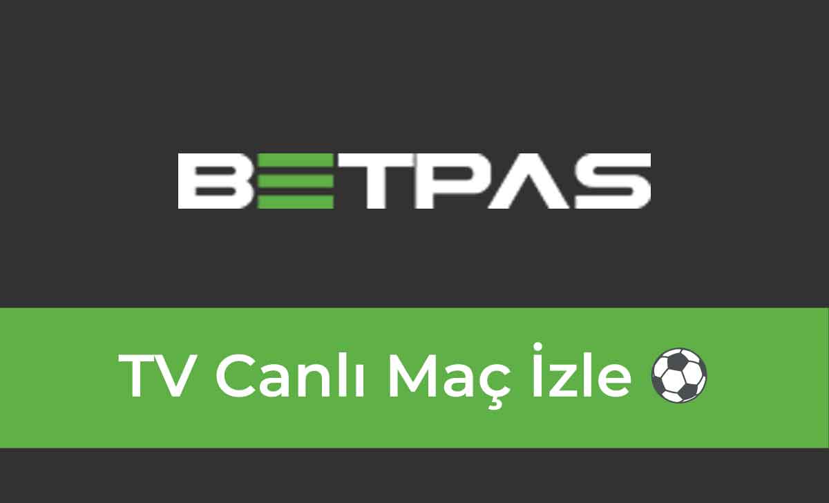 Betpas Tv Maç İzle 