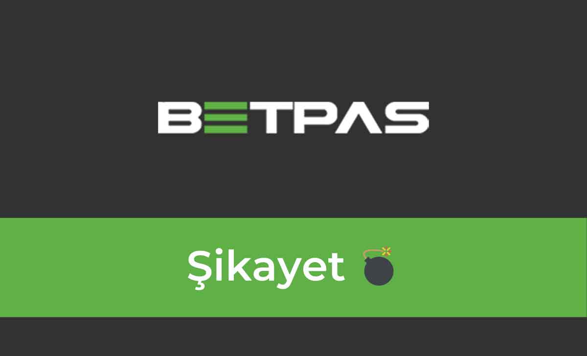 Betpas Şikayet