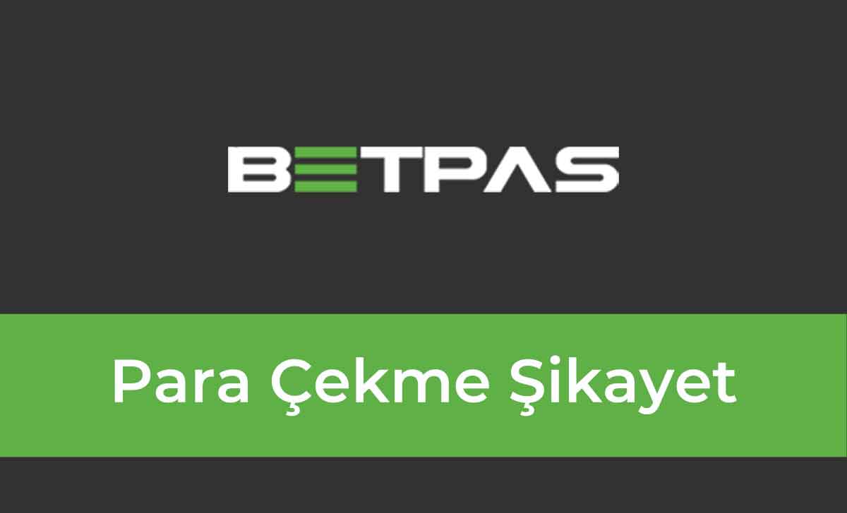 Betpas Para Çekme Şikayet